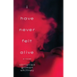 I Have Never Felt Alive - Paperback
