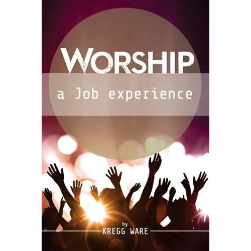 Worship: A Job Experience - Paperback