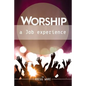 Worship: A Job Experience - Paperback