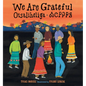 We Are Grateful: Otsaliheliga - Board Book