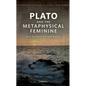Plato and the Metaphysical Feminine: One Hundred and One Nights - Hardcover
