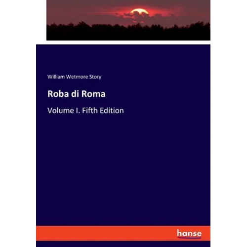 Roba di Roma: Volume I. Fifth Edition - Paperback