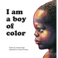 I Am a Boy of Color - Hardcover