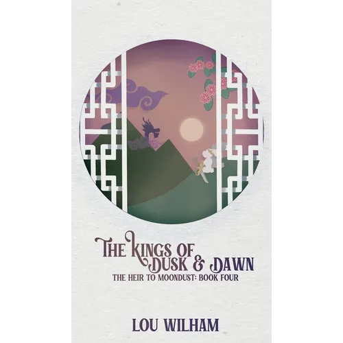 The Kings of Dusk & Dawn: The Heir to Moondust: Book Four - Hardcover