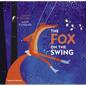 The Fox on the Swing - Hardcover