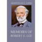 Memoirs of Robert E. Lee: His Military and Personal History - Paperback