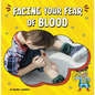 Facing Your Fear of Blood - Hardcover