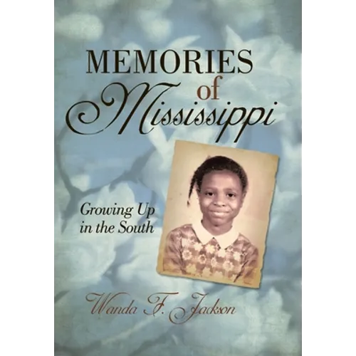 Memories of Mississippi: Growing up in the South - Hardcover