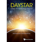 Daystar: A Peep Into the Workings of the Sun - Hardcover