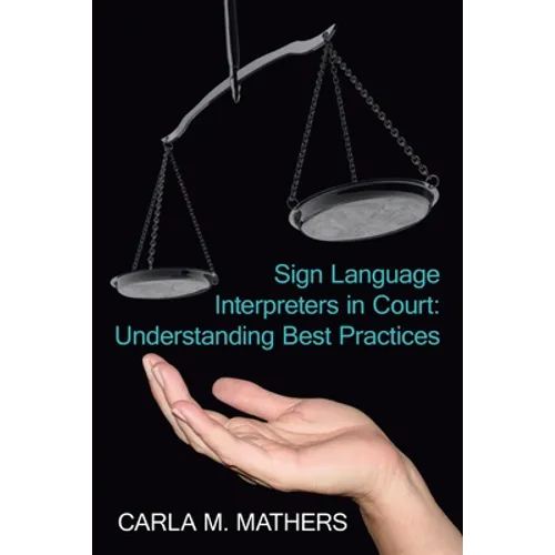 Sign Language Interpreters in Court: Understanding Best Practices - Paperback