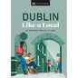 Dublin Like a Local: By the People Who Call It Home - Hardcover