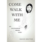 Come Walk with Me: An Invitation from God - Paperback