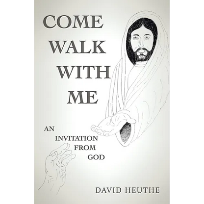 Come Walk with Me: An Invitation from God - Paperback
