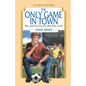 The Only Game in Town: Win, and You Lose the Best Prize of All - Paperback