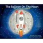 The Balloon on the Moon - Hardcover