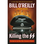 Killing the SS: The Hunt for the Worst War Criminals in History - Paperback