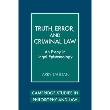 Truth, Error, and Criminal Law: An Essay in Legal Epistemology - Paperback