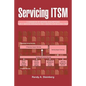 Servicing ITSM: A Handbook of Service Descriptions for It Service Managers and a Means for Building Them - Paperback