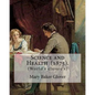 Science and Health (1875). By: Mary Baker Glover: (World's classic's), Mary Baker Eddy (July 16, 1821 - December 3, 1910) established the Church of C - Paperback