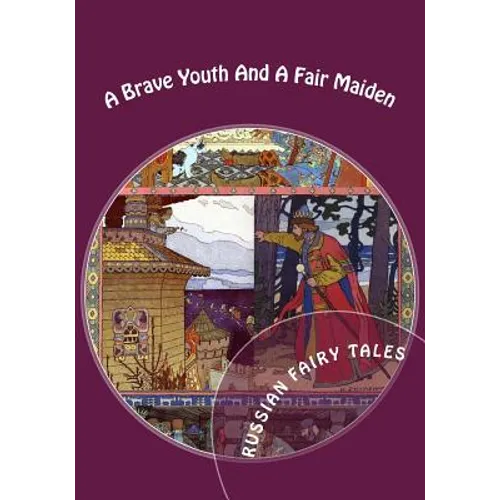 A Brave Youth And A Fair Maiden. Russian Fairy Tales - Paperback