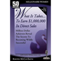 What It Takes... To Earn $1,000,000 In Direct Sales: Million Dollar Achievers Reveal the Secrets to Becoming Wildly Successful (Vol. 4) - Paperback