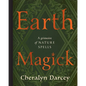 Earth Magick: A Grimoire of Nature Spells - Hardcover