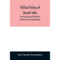 Political history of ancient India, from the accession of Parikshit to the extinction of the Gupta dynasty - Paperback