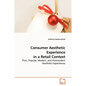 Consumer Aesthetic Experience in a Retail Context - Paperback
