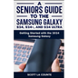 A Seniors Guide to the S24, S24+ and S24 Ultra: Getting Started with the 2024 Samsung Galaxy - Paperback