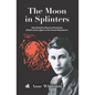 The Moon in Splinters - Paperback
