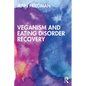 Veganism and Eating Disorder Recovery - Paperback