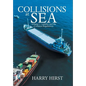 Collisions at Sea: Volume 1: Liability and the Collision Regulations - Hardcover