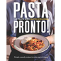 Pasta Pronto: Simple, Speedy Recipes to Make Again & Again - Hardcover