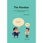 The Mandate: how good people struggle with bad mandates, and what to do about it - Paperback