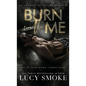 Burn With Me - Hardcover