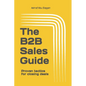 The B2B Sales Guide: Proven tactics for closing deals - Paperback