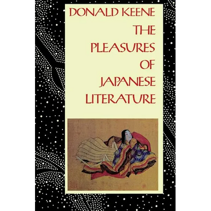 The Pleasures of Japanese Literature - Paperback