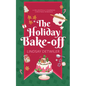The Holiday Bake-Off - Paperback