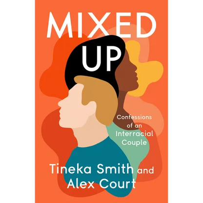 Mixed Up: Confessions of an Interracial Couple - Paperback