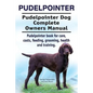 Pudelpointer. Pudelpointer Dog Complete Owners Manual. Pudelpointer book for care, costs, feeding, grooming, health and training. - Paperback
