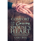 Comfort for the Grieving Spouse's Heart: Hope and Healing After Losing Your Partner - Hardcover