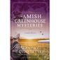 The Amish Greenhouse Mysteries: 3 Amish Novels - Paperback
