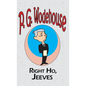 Right Ho, Jeeves - From the Manor Wodehouse Collection, a selection from the early works of P. G. Wodehouse - Hardcover