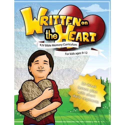 Written on the Heart: KJV Bible Memory Curriculum for kids ages 9-12, for Homeschool or Sunday School - Paperback