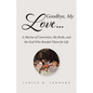 Goodbye, My Love...: A Marine of Conviction, His Bride, and the God Who Bonded Them for Life - Paperback