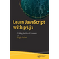 Learn JavaScript with P5.Js: Coding for Visual Learners - Paperback