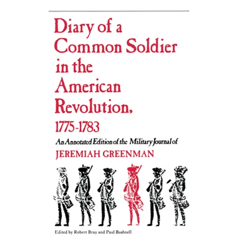 Diary of a Common Soldier in the American Revolution, 1775-1783 - Paperback