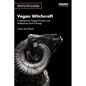 Vegan Witchcraft: Contemporary Magical Practice and Multispecies Social Change. - Paperback