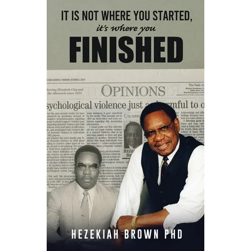 It Is Not Where You Started, It's Where You Finished - Hardcover