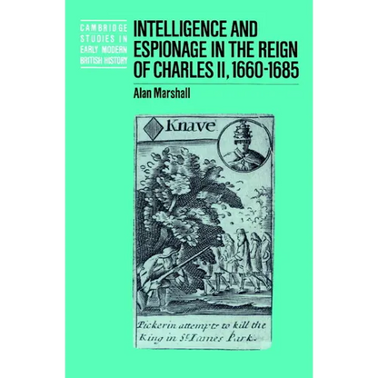 Intelligence and Espionage in the Reign of Charles II, 1660 1685 - Paperback